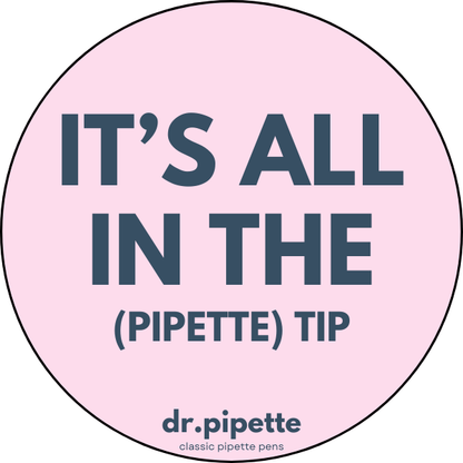 "It's All In The Pipette Tip" Custom Sticker (Soft Pink)