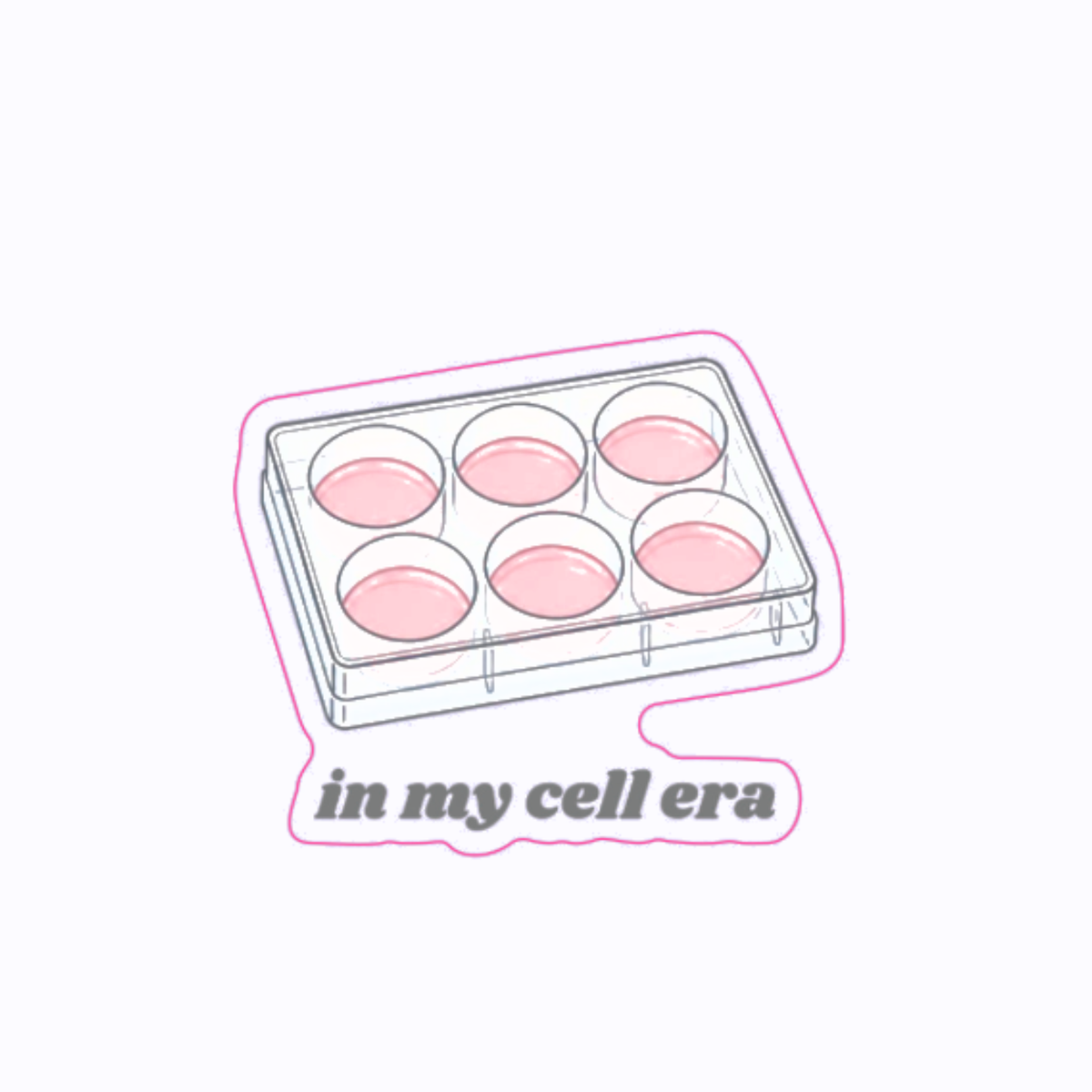 "In My Cell Era" 6-Well Cell Culture Plate Custom Sticker